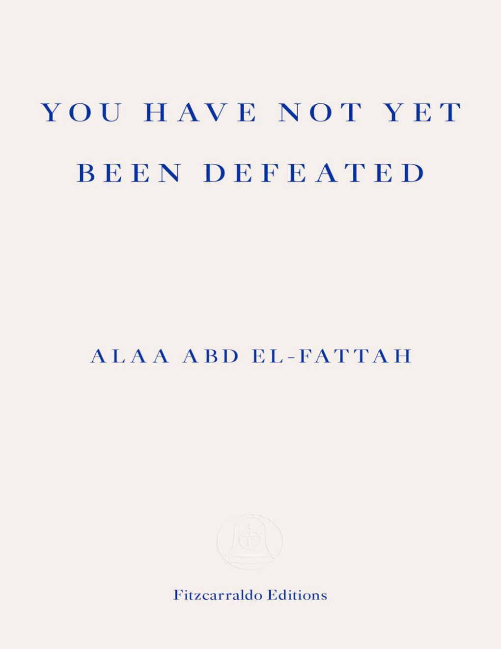 Cover of You Have Not Yet Been Defeated