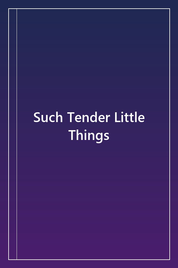 Cover of Such Tender Little Things