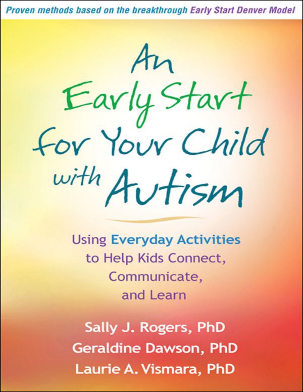Cover of An Early Start for Your Child with Autism: Using Everyday Activities to Help Kids Connect, Communicate, and Learn