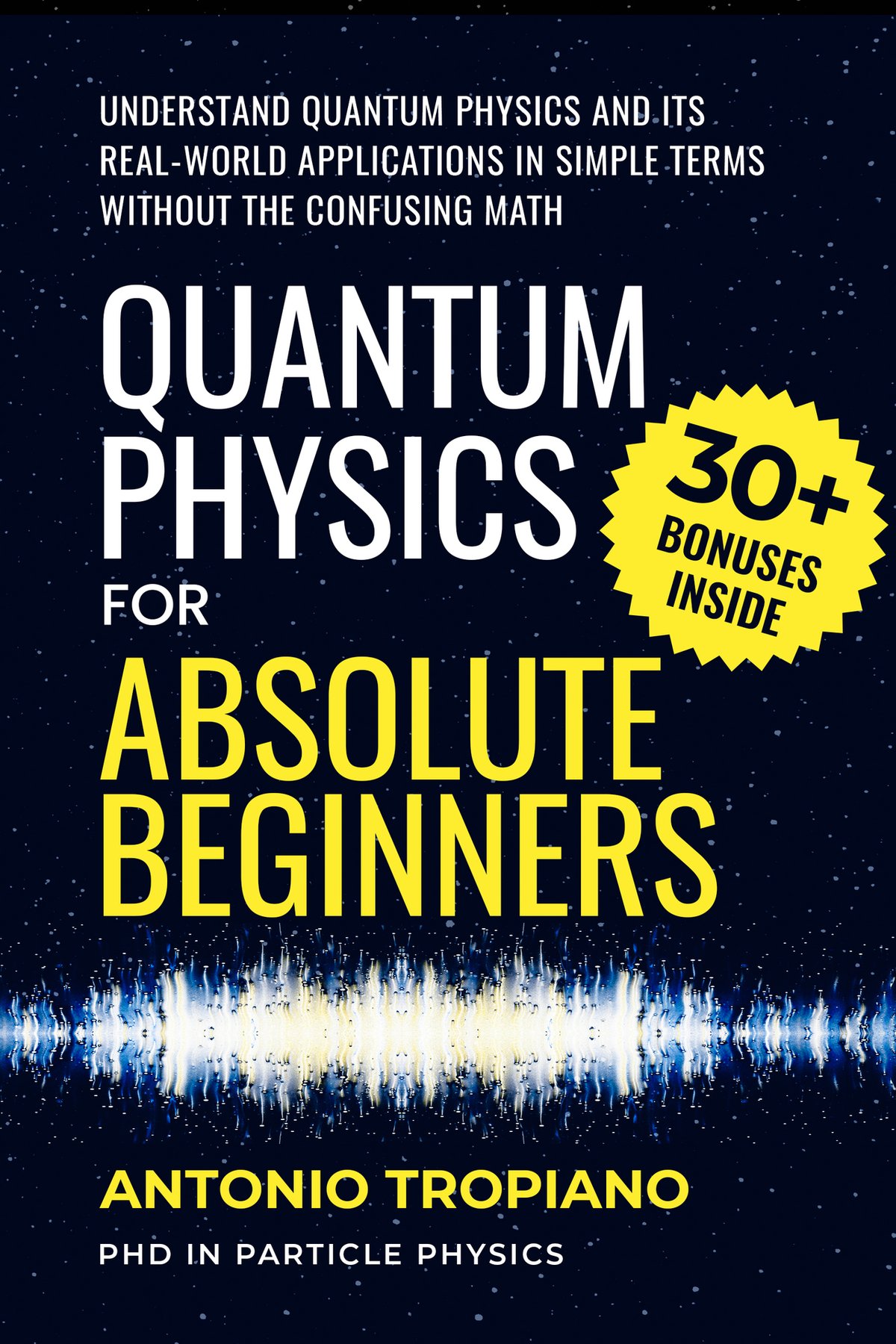 Cover of Quantum Physics for Absolute Beginners: Understand Quantum Physics and Its Real-World Applications Without the Confusing Math