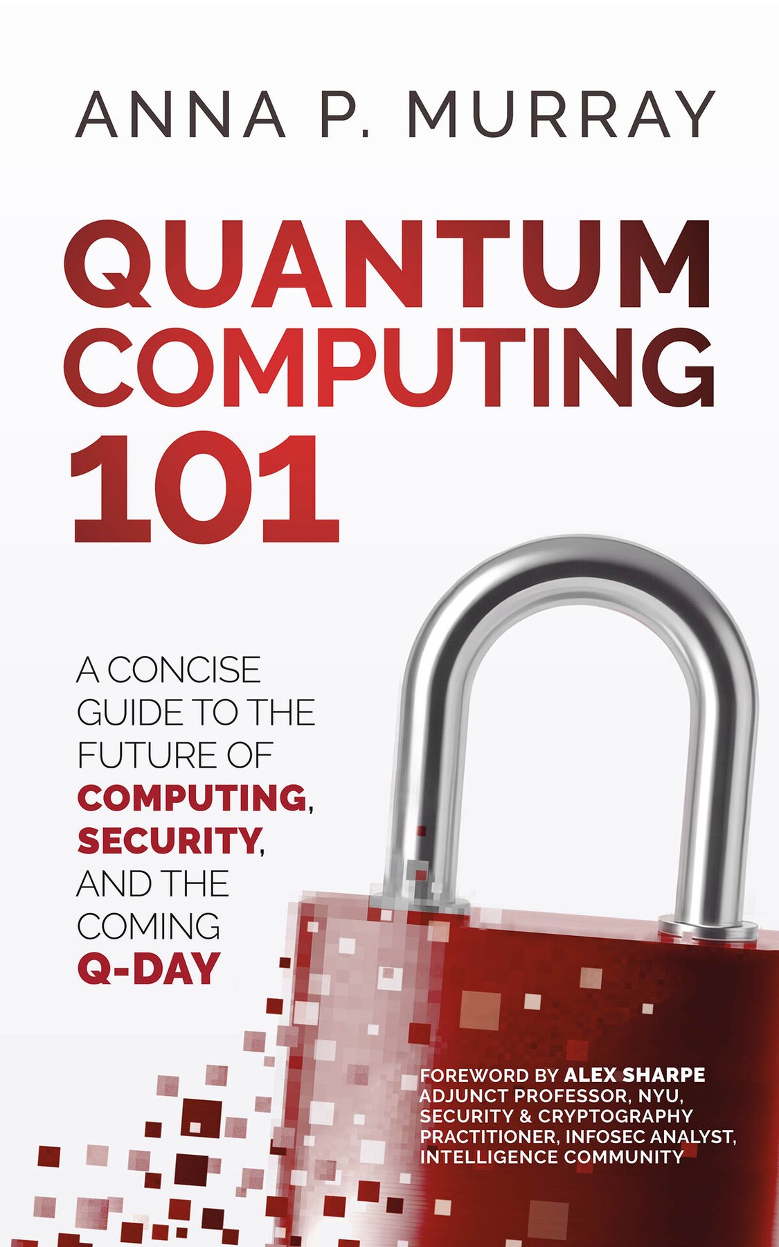 Cover of Quantum Computing 101: A Concise Guide to the Future of Computing, Security, and the Coming Q-Day