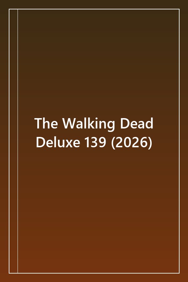 The Walking Dead Deluxe 139 (2026)