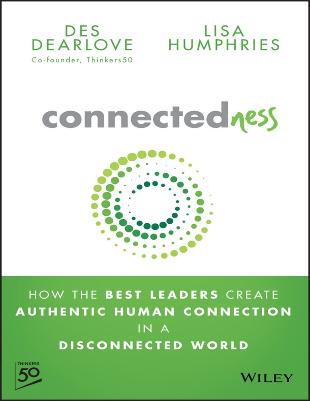 Cover of Connectedness- HOW THE BEST LEADERS CREATE AUTHENTIC HUMAN CO