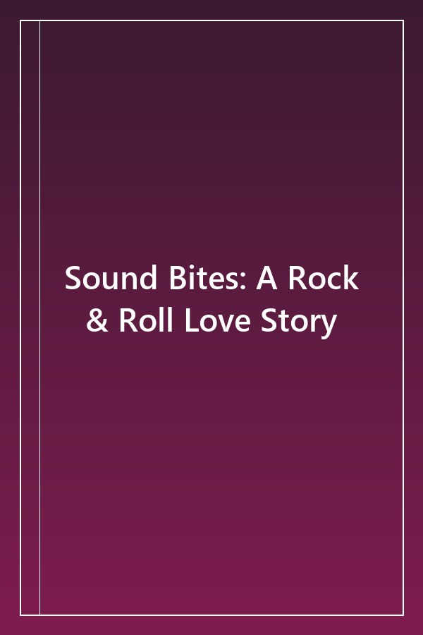 Cover of Sound Bites: A Rock & Roll Love Story