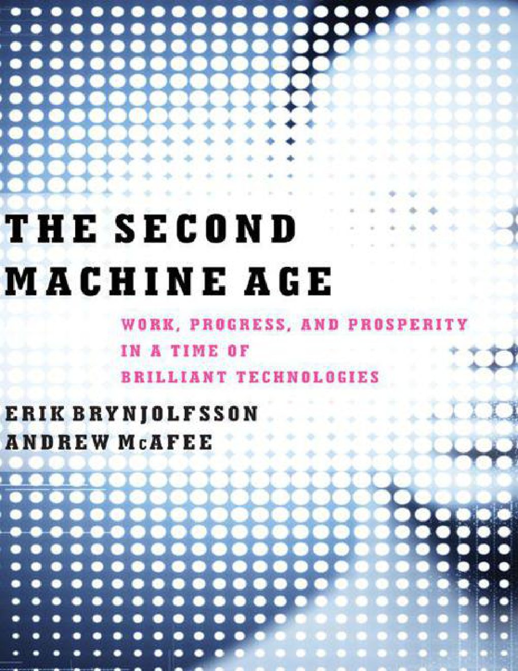 Cover of The Second Machine Age: Work, Progress, and Prosperity in a Time of Brilliant Technologies