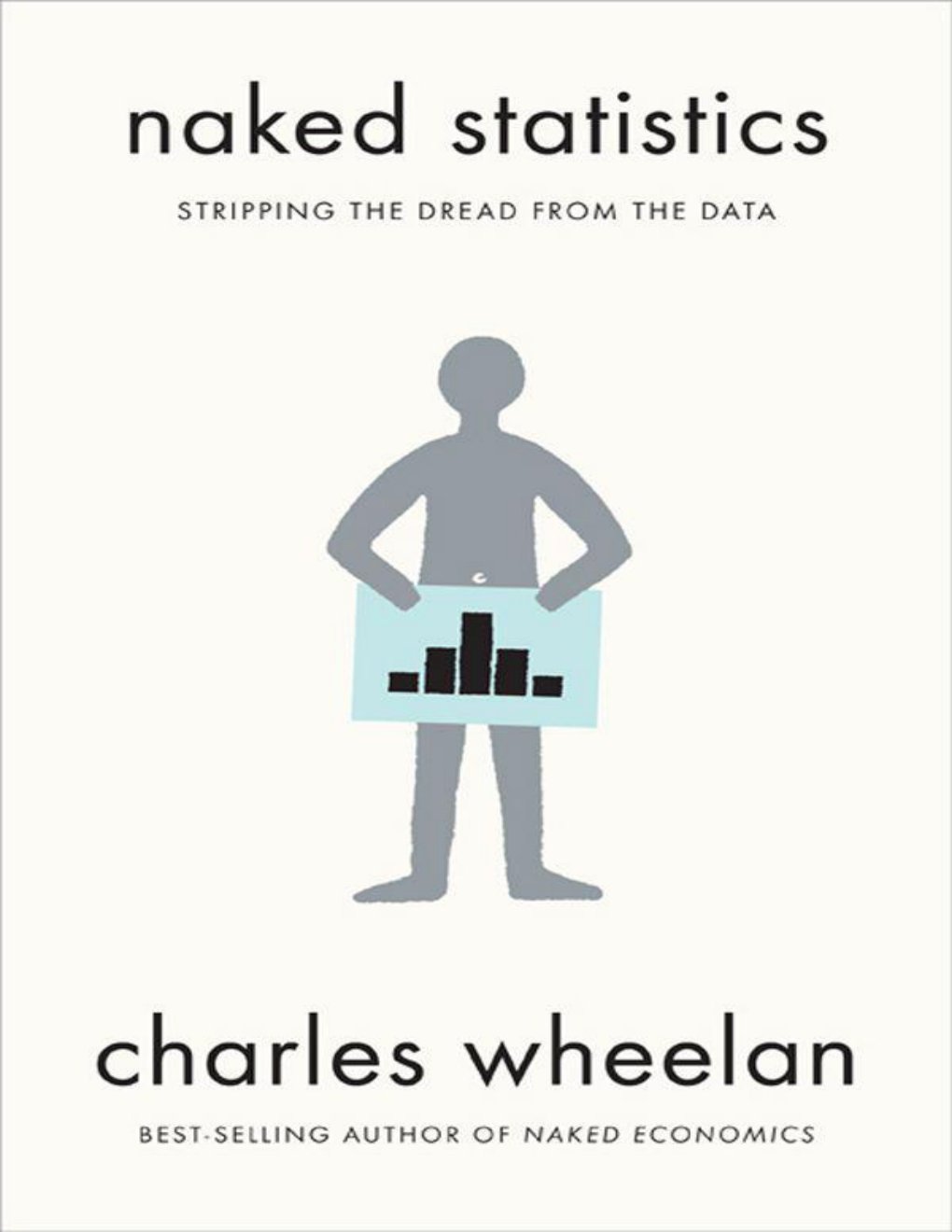 Cover of Naked Statistics: Stripping the Dread from the Data