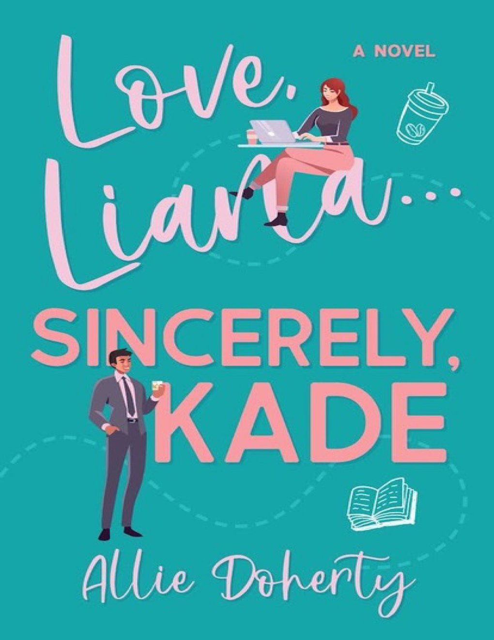 Cover of Love, Liana… Sincerely, Kade