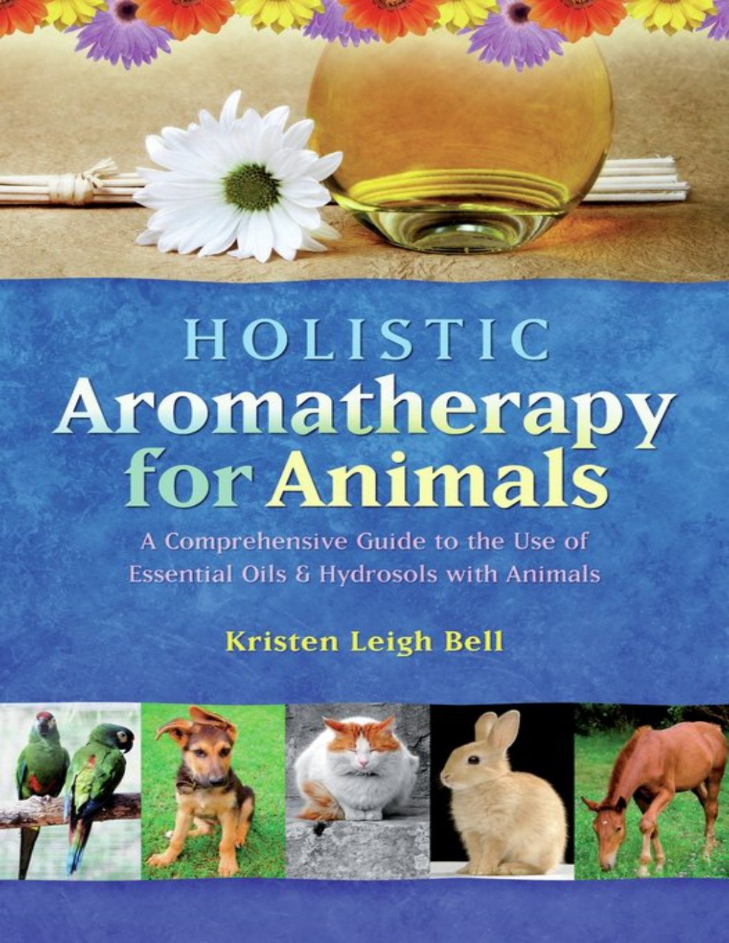 Cover of Holistic Aromatherapy for Animals