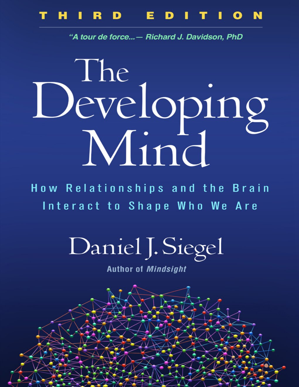 Cover of Developing Mind, Third Edition : How Relationships and the Brain Interact to Shape Who We Are (9781462542833)